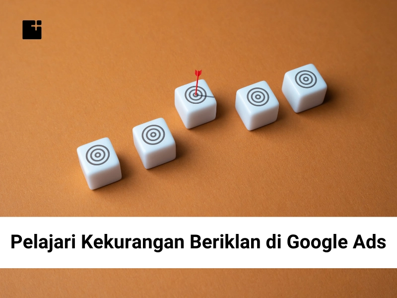 Pelajari Kekurangan Beriklan Di Google Ads